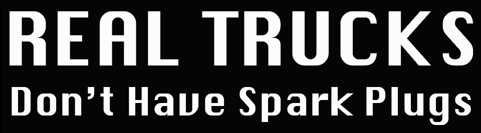 Real Trucks Don’t Have Spark Plugs- Decal