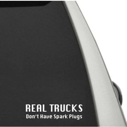 Real Trucks Don’t Have Spark Plugs- Decal